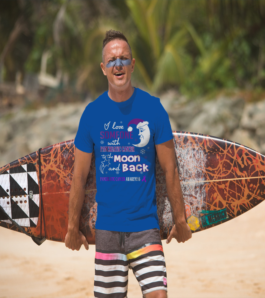 I Love Someone With Pancreatic Cancer To The Moon And Back Pancreatic Cancer Awareness T-Shirt