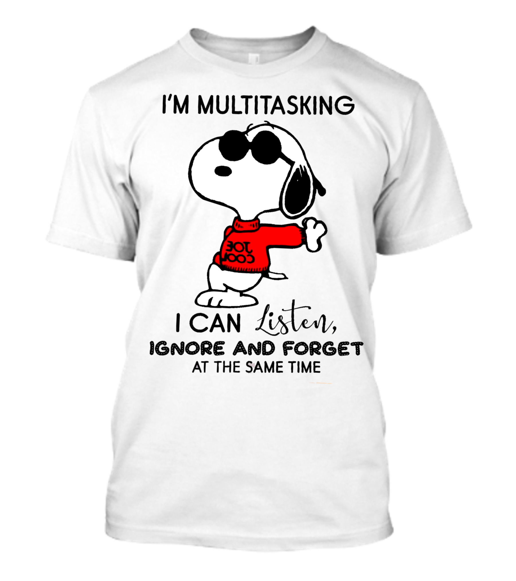 Snoopy Multitasking Listen Ignore Forget T-Shirt