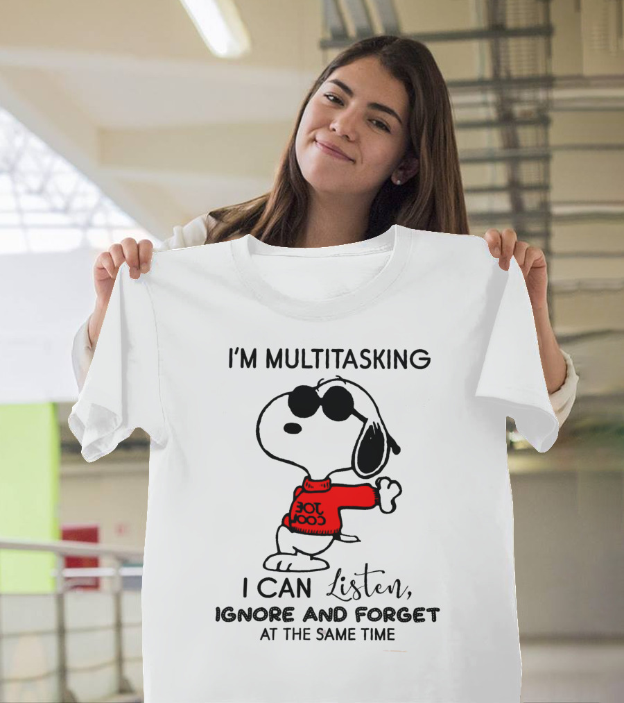 Snoopy Multitasking Listen Ignore Forget T-Shirt