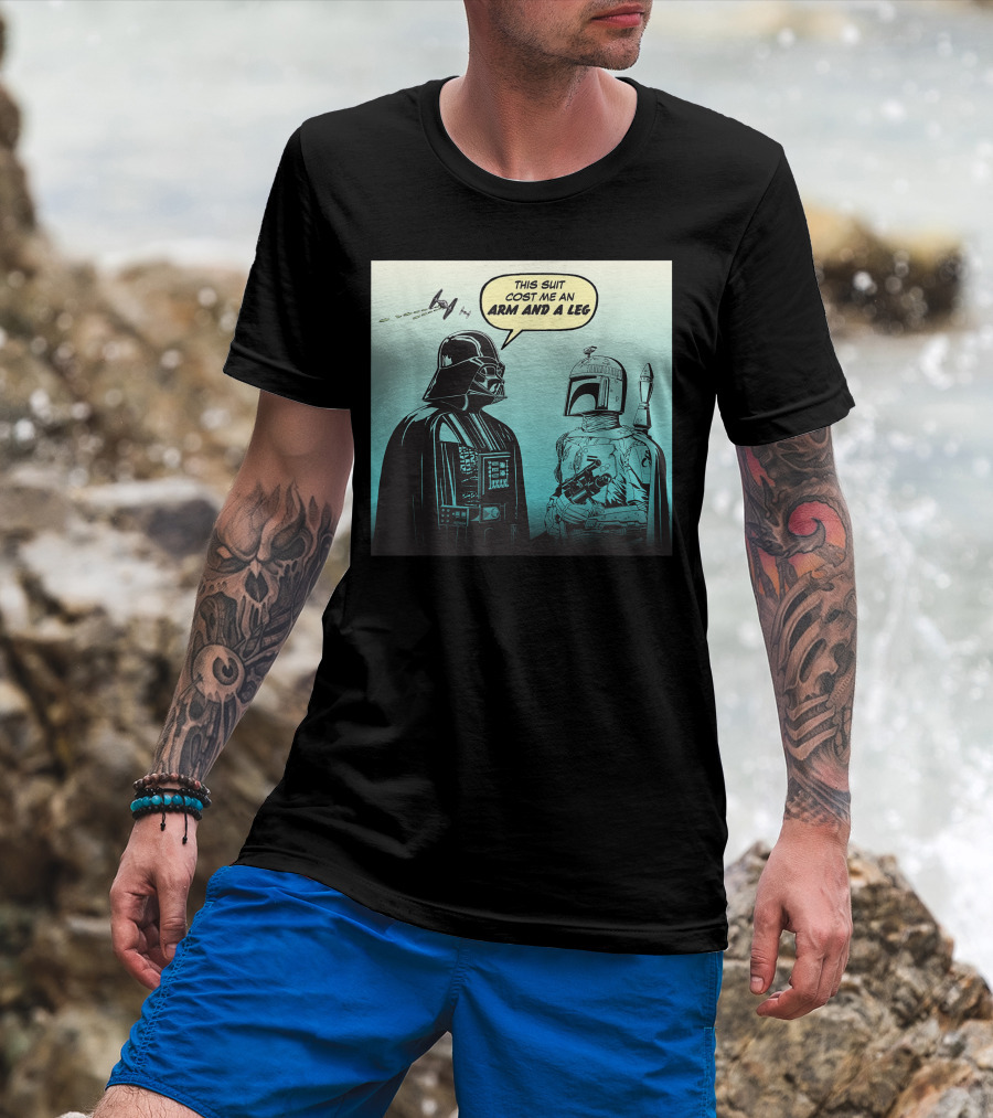 Star Wars Funny Darth Vader Boba Fett Comic This Suit Cost Me An Arm And A Leg T-Shirt