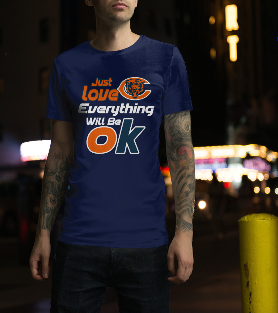 Just Love Bears Everything Will Be Ok T-Shirt