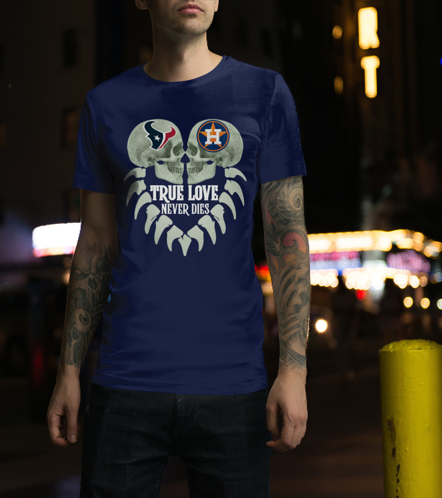 True Love Never Dies Texans Astros Art T-Shirt