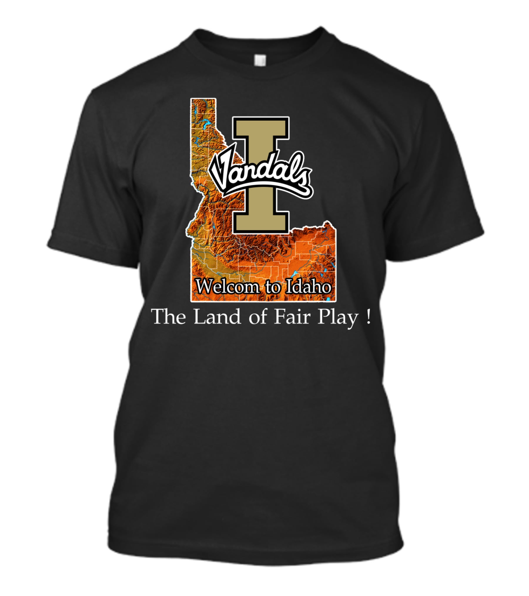 Idaho Vandals Welcome To Idaho The Land Of Fair Play T-Shirt