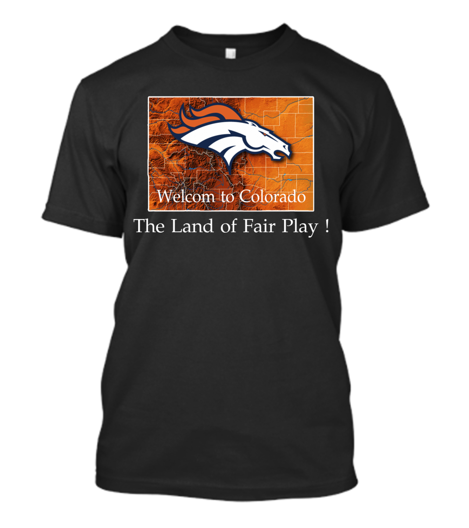 Welcome To Colorado Broncos The Land Of Fair Play T-Shirt