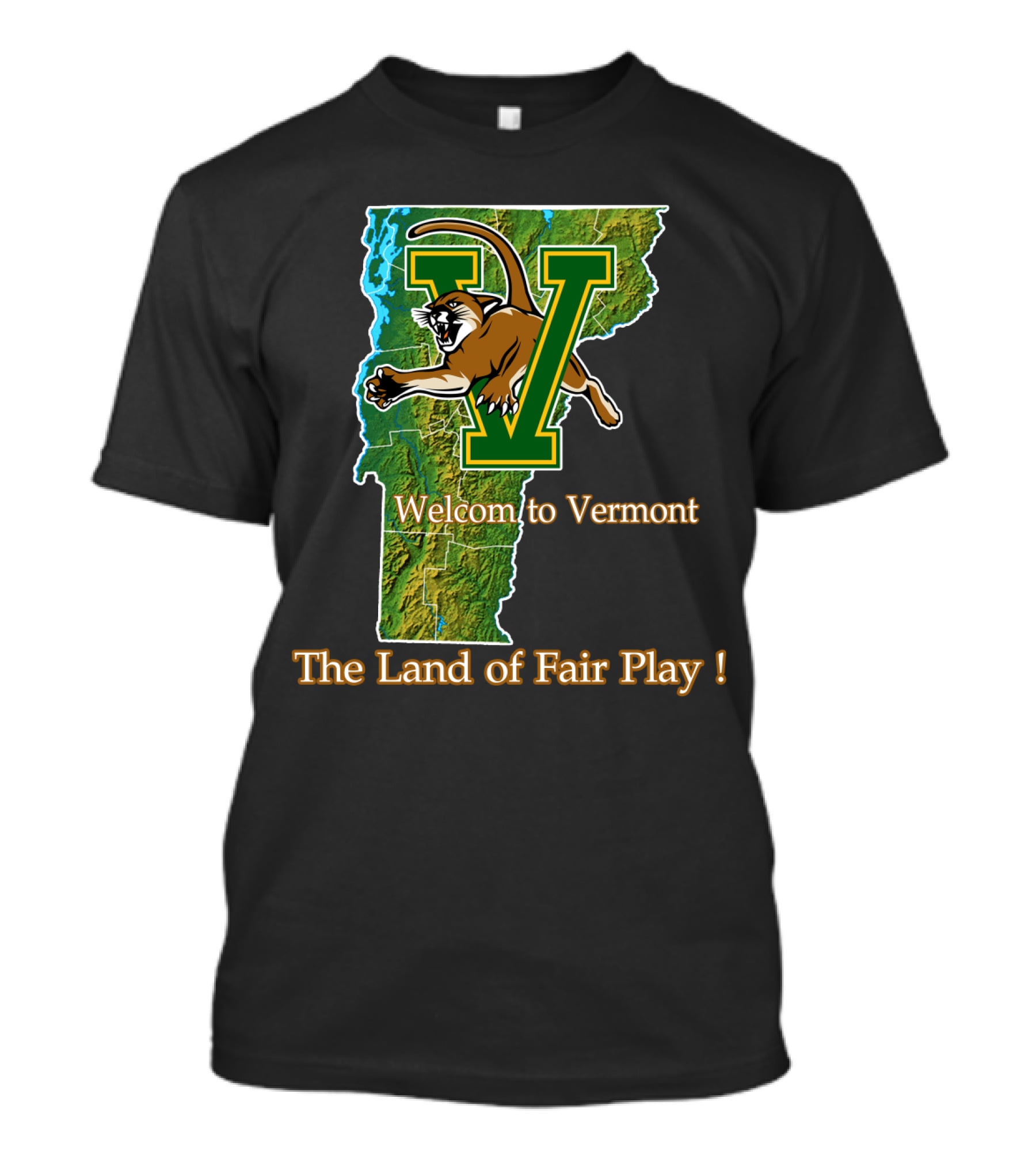 Welcome To Vermont Catamounts The Land Of Fair Play T-Shirt