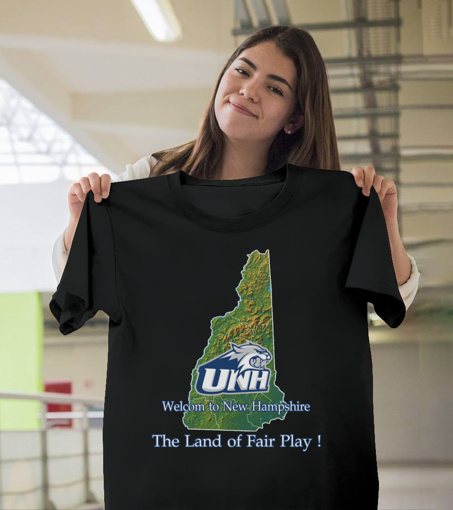 Welcome To New Hampshire Unh Wildcats The Land Of Fair Play T-Shirt