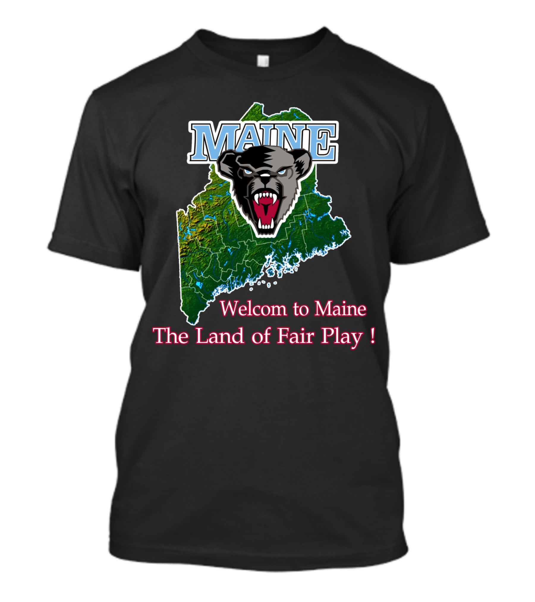 Maine Black Bears Welcome To Maine The Land Of Fair Play T-Shirt