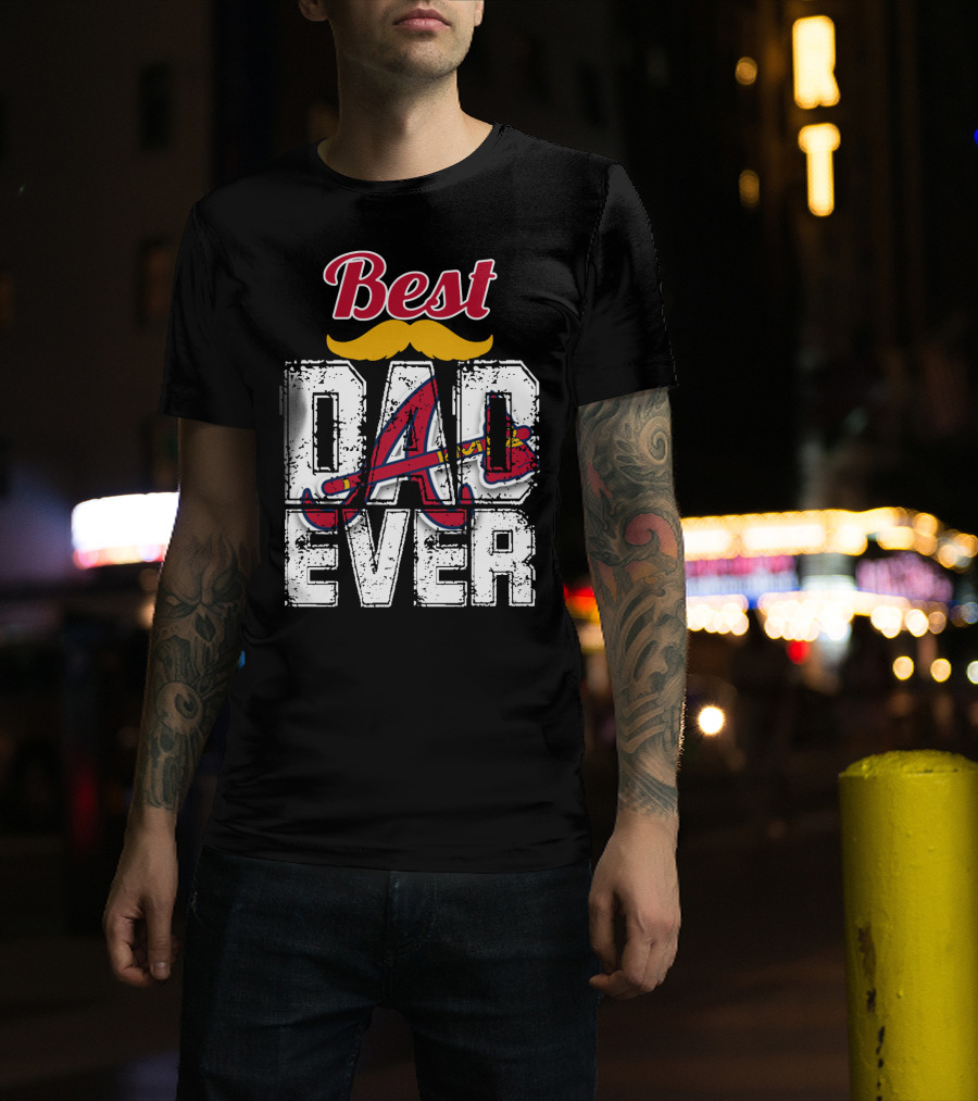 Best Dad Ever Braves A Logo Moustache T-Shirt