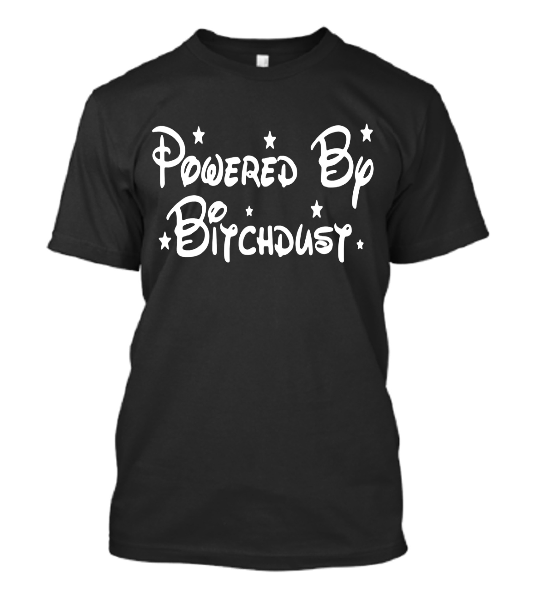 Powered By Bitchdust T-Shirt