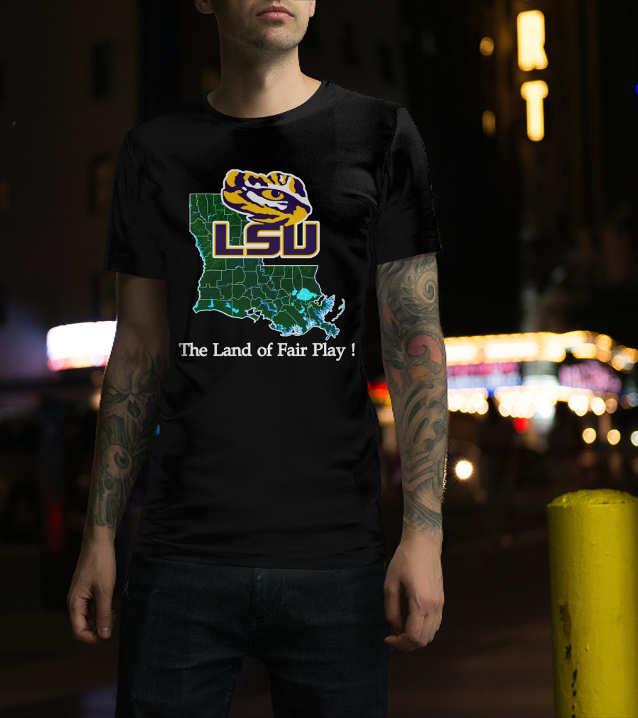 Lsu Tigers The Land Of Fair Play Map T-Shirt