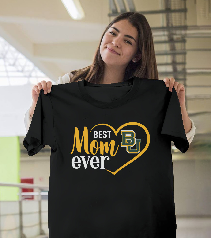 Best Mom Ever Baylor Bears Bu Heart T-Shirt