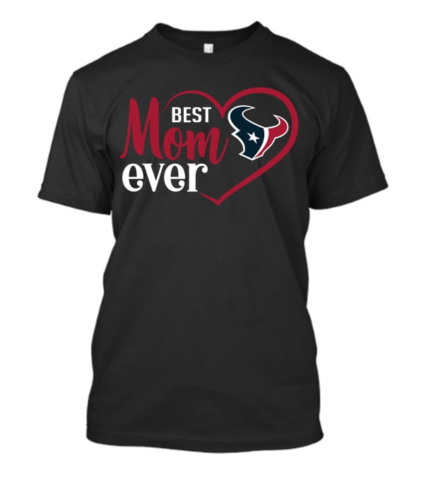 Best Mom Ever Houston Texans Heart T-Shirt