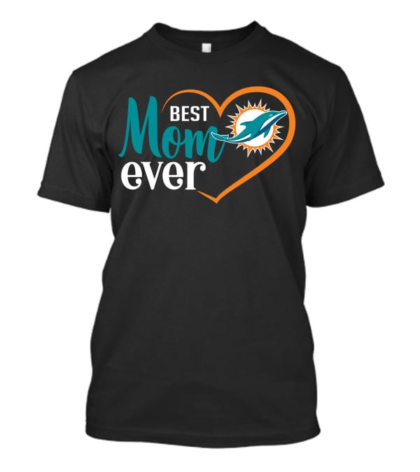 Miami Dolphins Best Mom Ever Heart T-Shirt