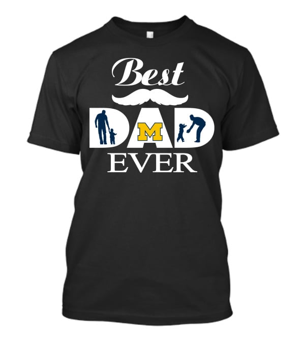 Best Dad Ever Michigan Wolverines M T-Shirt