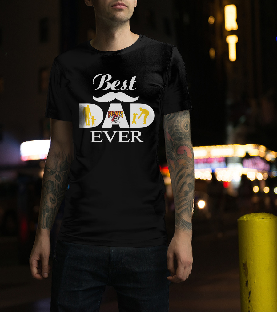 Best Pittsburgh Pirates Dad Ever T-Shirt