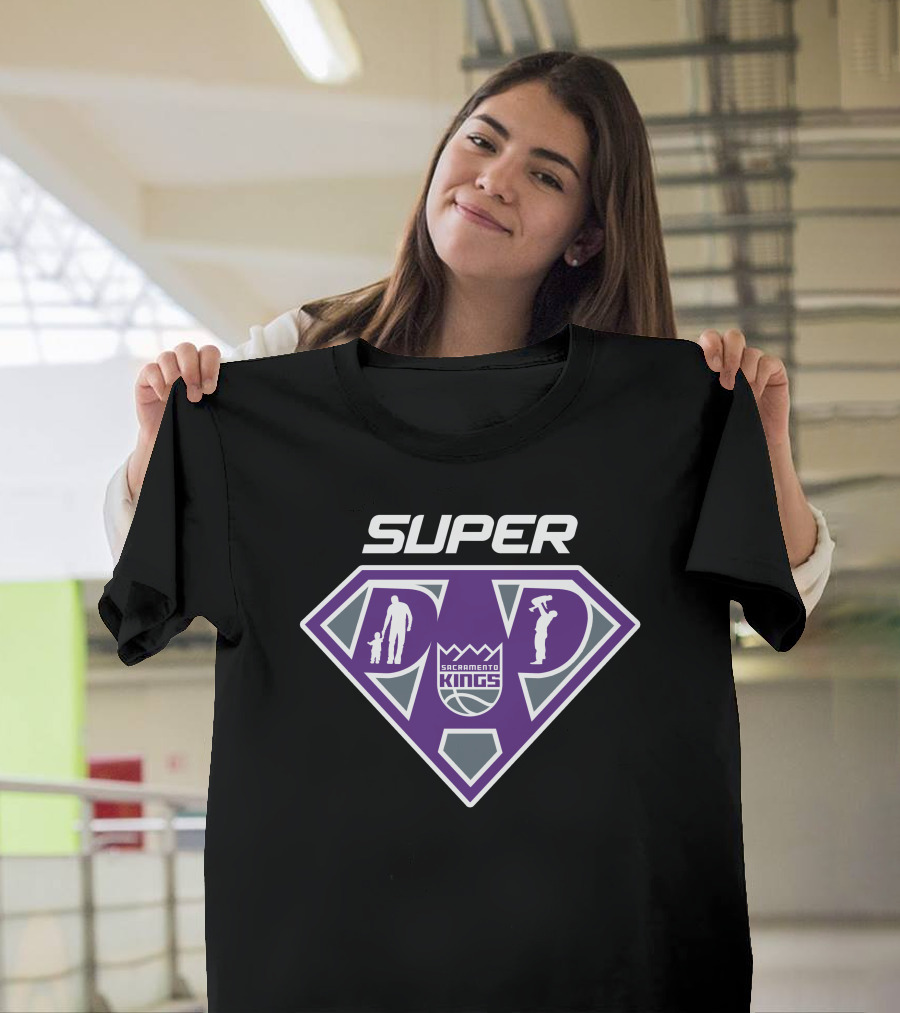 Super Dad Sacramento Kings Basketball Heroes T-Shirt