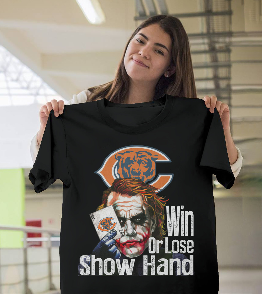 Chicago Bears Joker Win Or Lose Show Hand T-Shirt