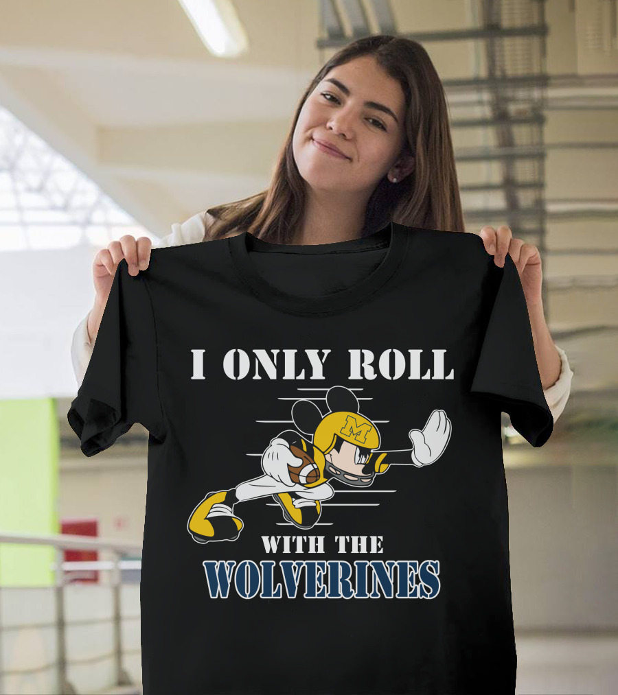I Only Roll With The Wolverines Mickey Football Helmet T-Shirt