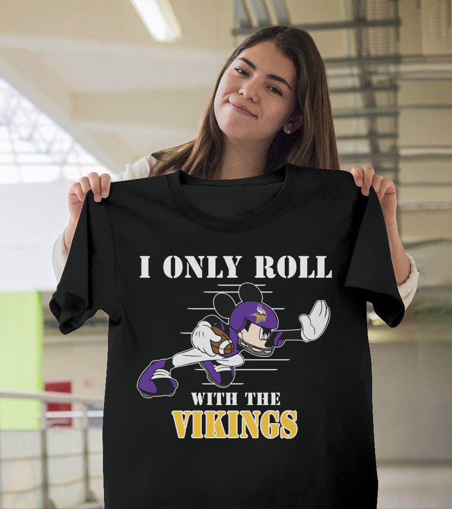 I Only Roll With The Vikings Minnesota Mickey T-Shirt