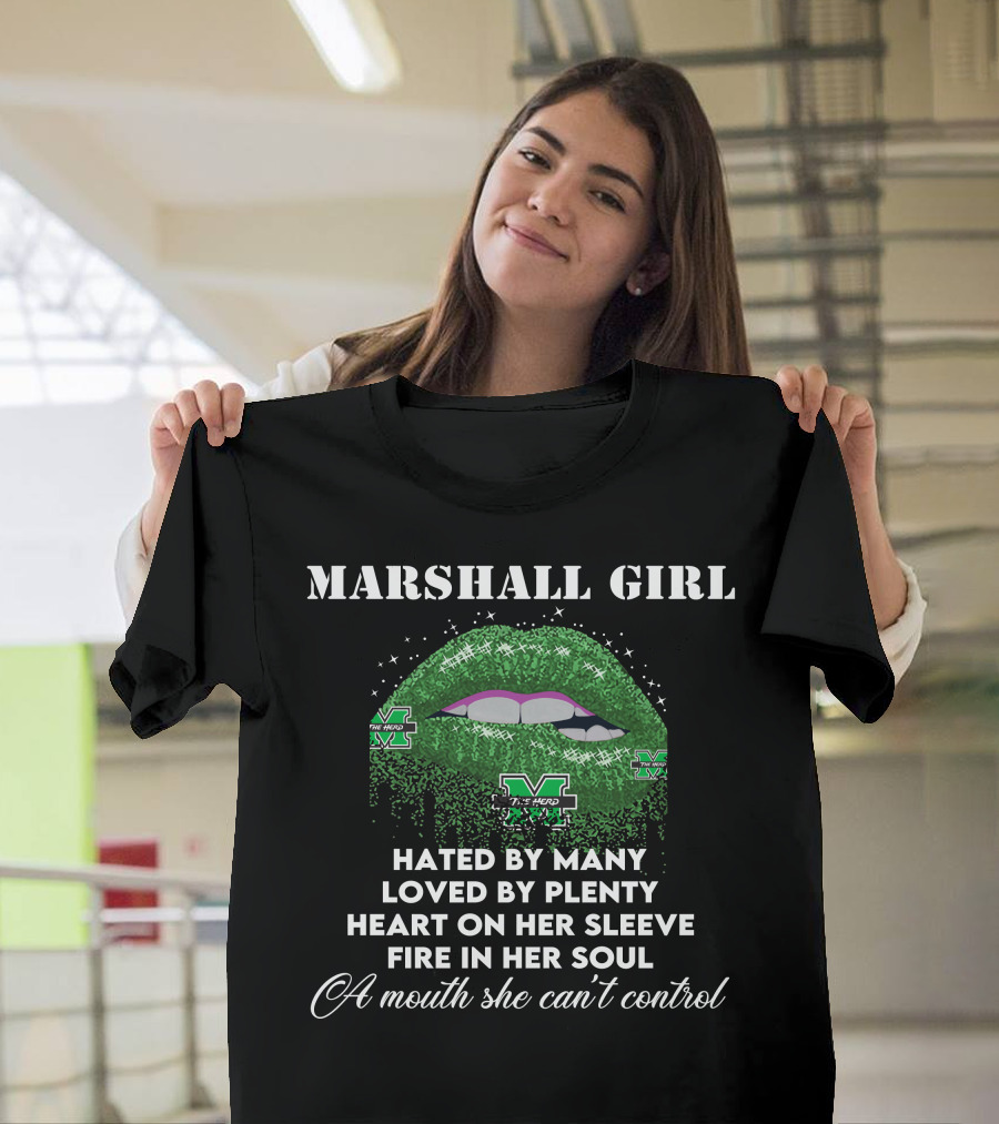 MARSHALL GIRL Hated By Many Loved By Plenty Heart On Her Sleeve Fire In Her Soul A Mouth She Can't Control T-Shirt