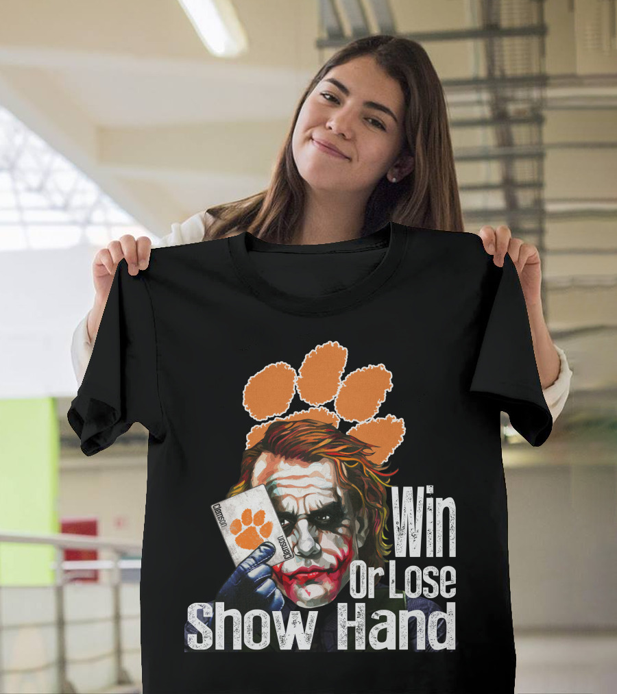 Clemson Tigers Joker Win Or Lose Show Hand T-Shirt