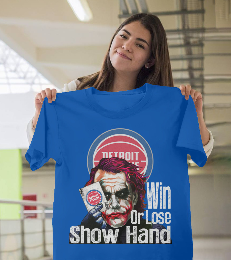 Detroit Pistons Win Or Lose Show Hand T-Shirt