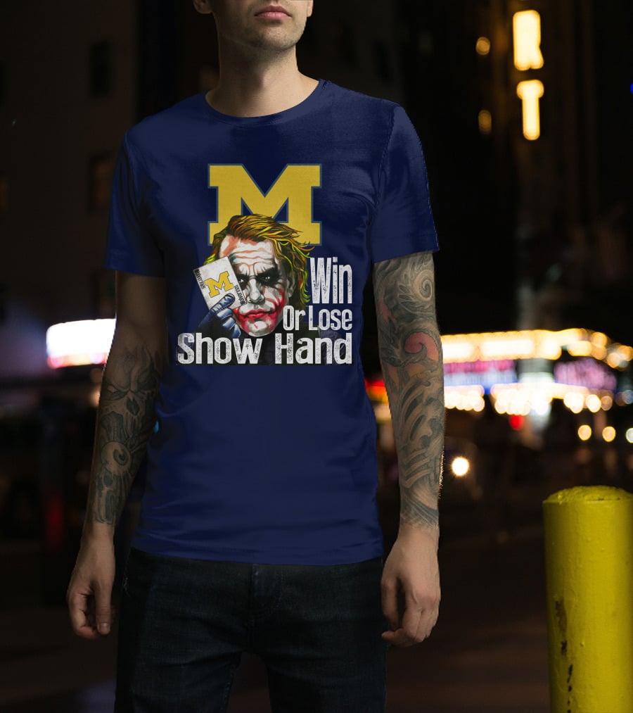 Win Or Lose Show Hand Michigan Wolverines Joker T-Shirt