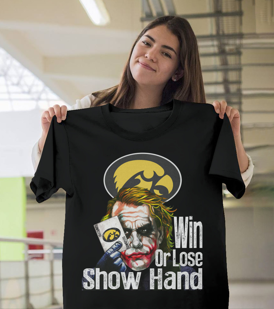 Iowa Hawkeyes Joker Win Or Lose Show Hand T-Shirt