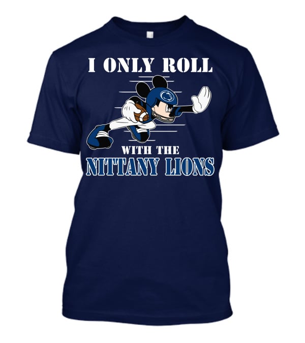 I Only Roll With The Nittany Lions Mickey Football Player T-Shirt
