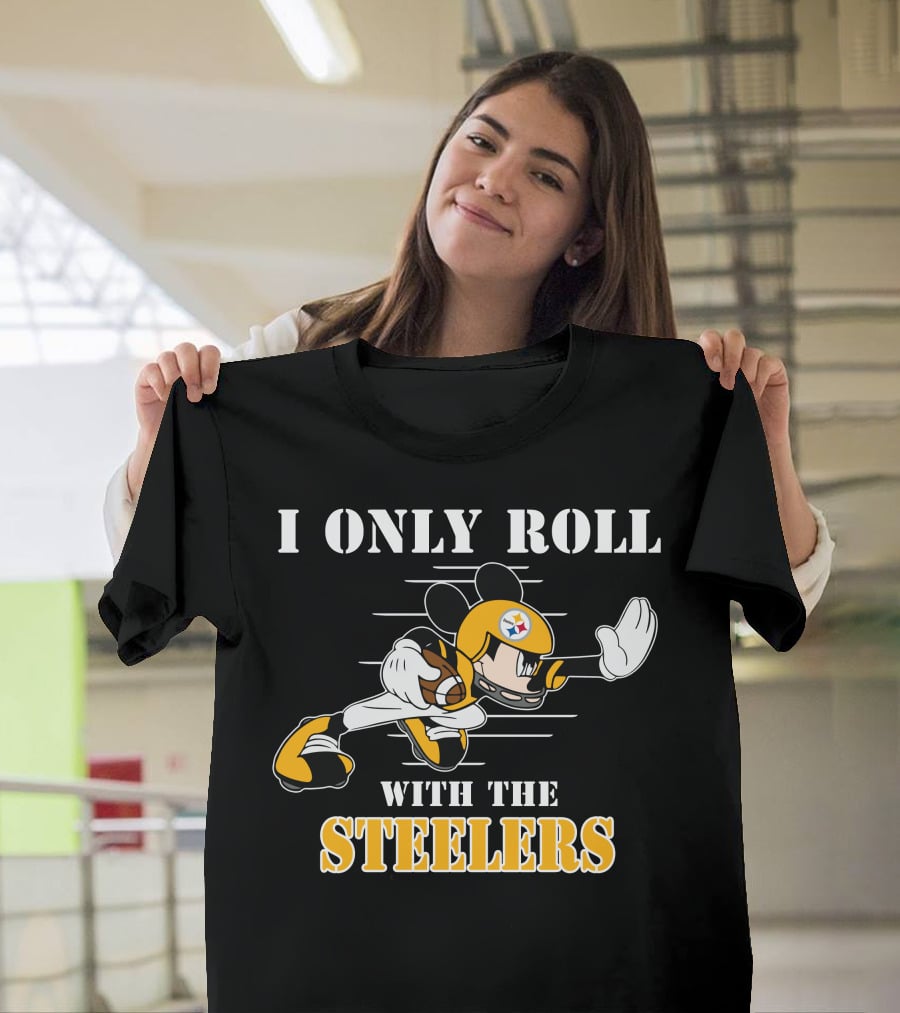 I Only Roll With The Steelers Mickey T-Shirt