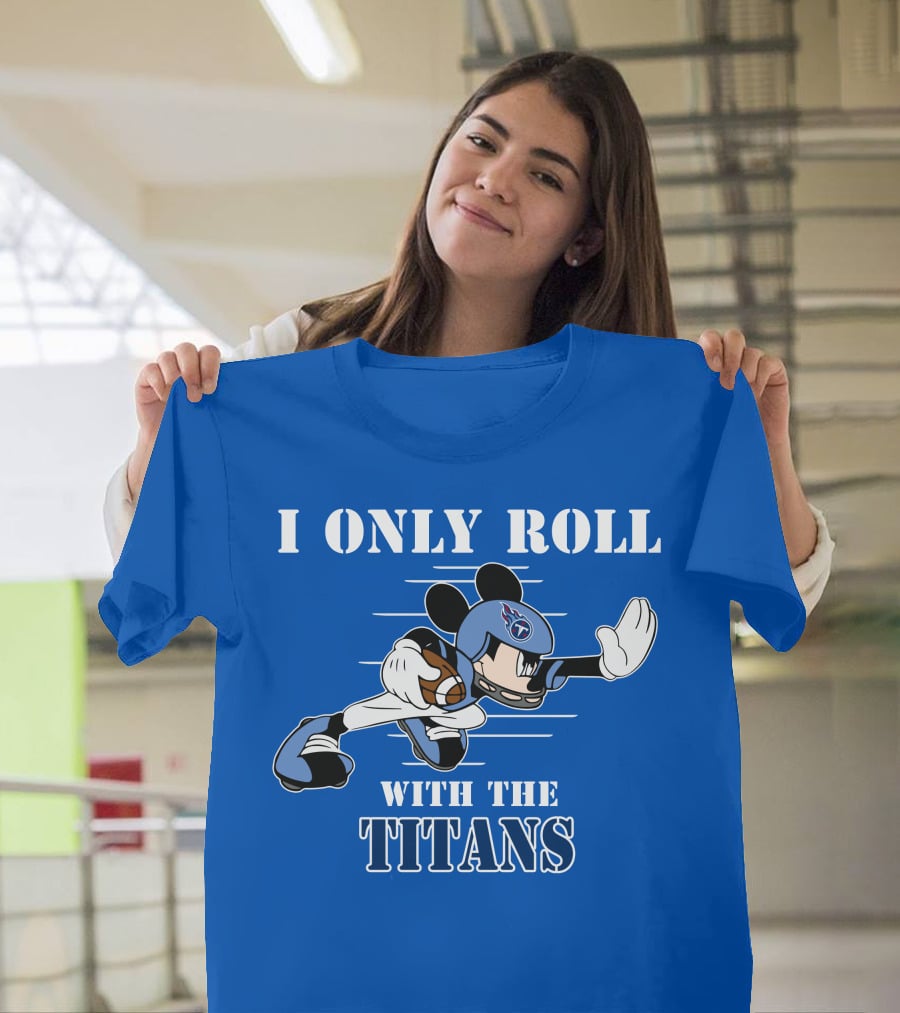 I Only Roll With The Titans Mickey Tennessee Football T-Shirt