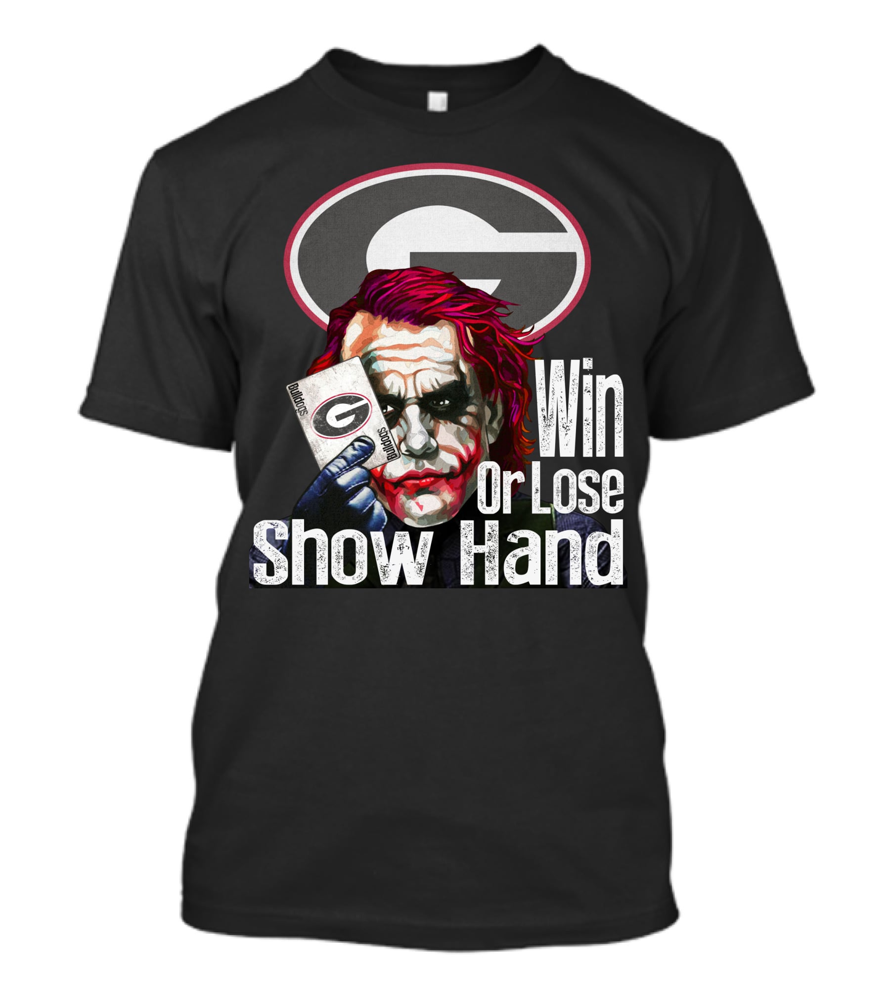Georgia Bulldogs Win Or Lose Show Hand Joker Card Game T-Shirt