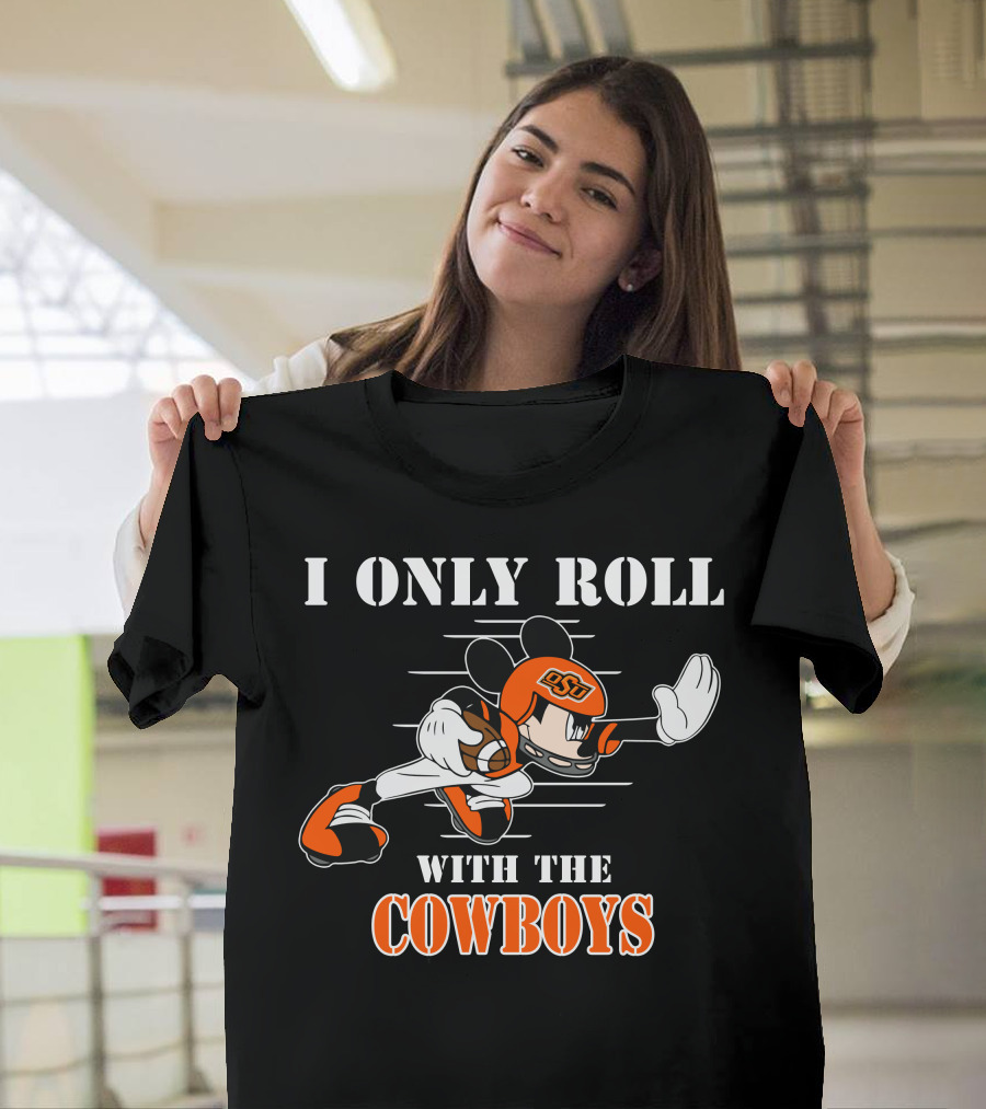 I Only Roll With The OSU Cowboys T-Shirt