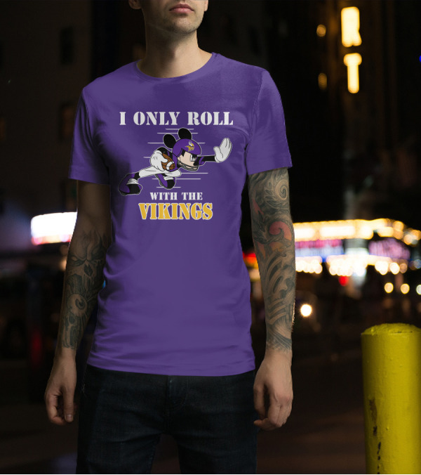 I Only Roll With The Vikings Mickey Football T-Shirt