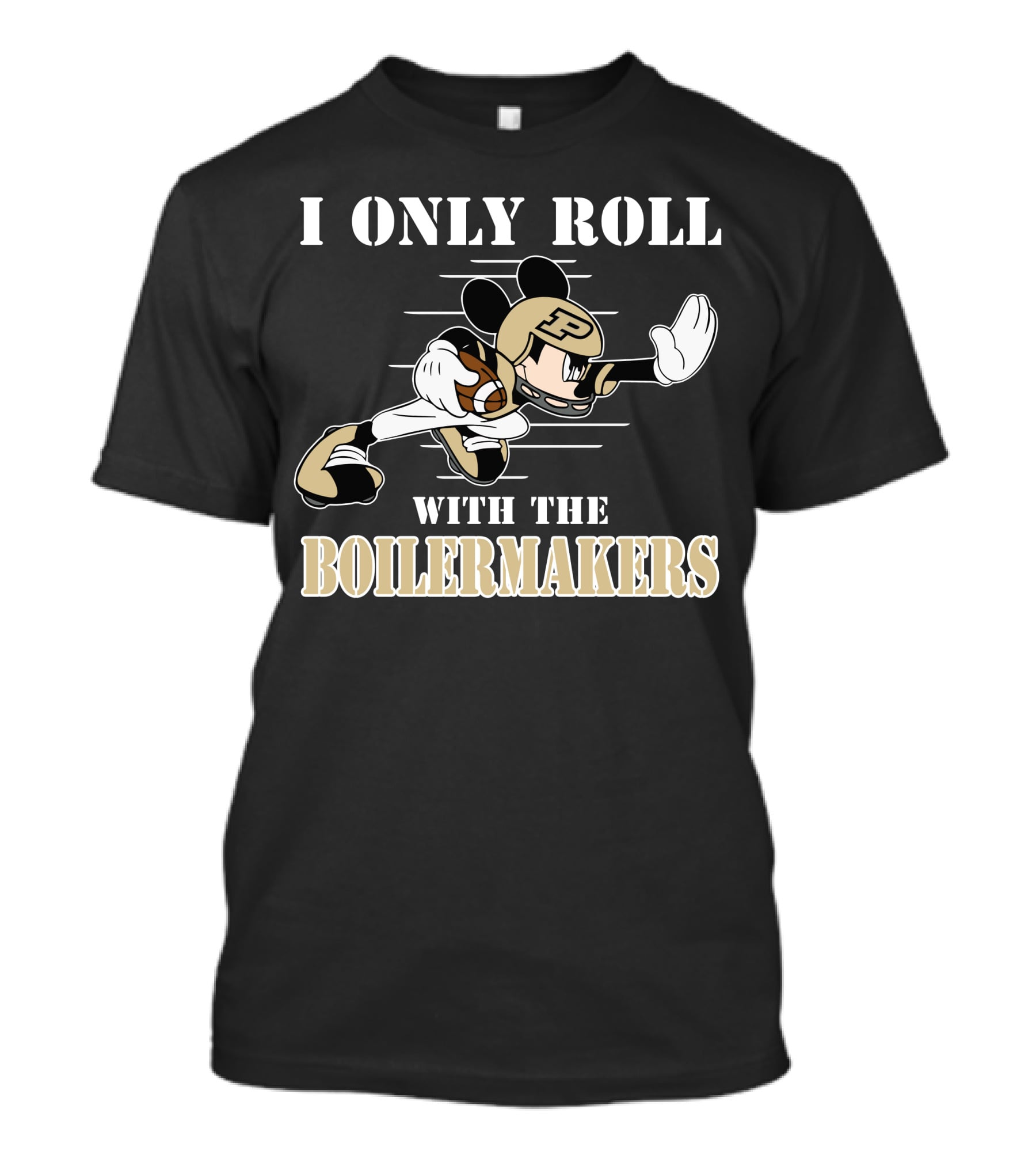 I Only Roll With The Purdue Boilermakers Mickey T-Shirt