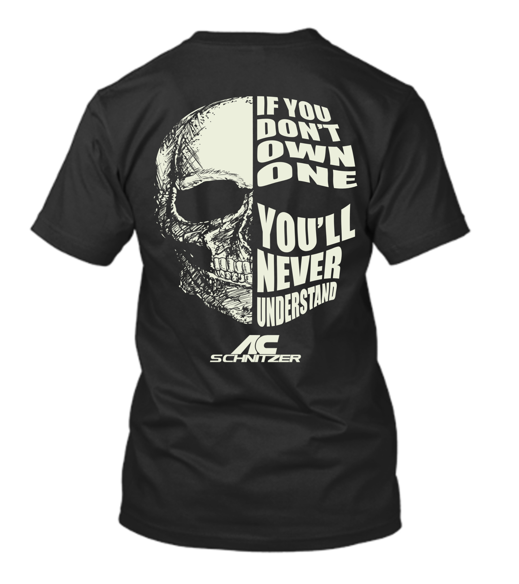 AC Schnitzer If You Don't Own One You'll Never Understand Skull T-Shirt