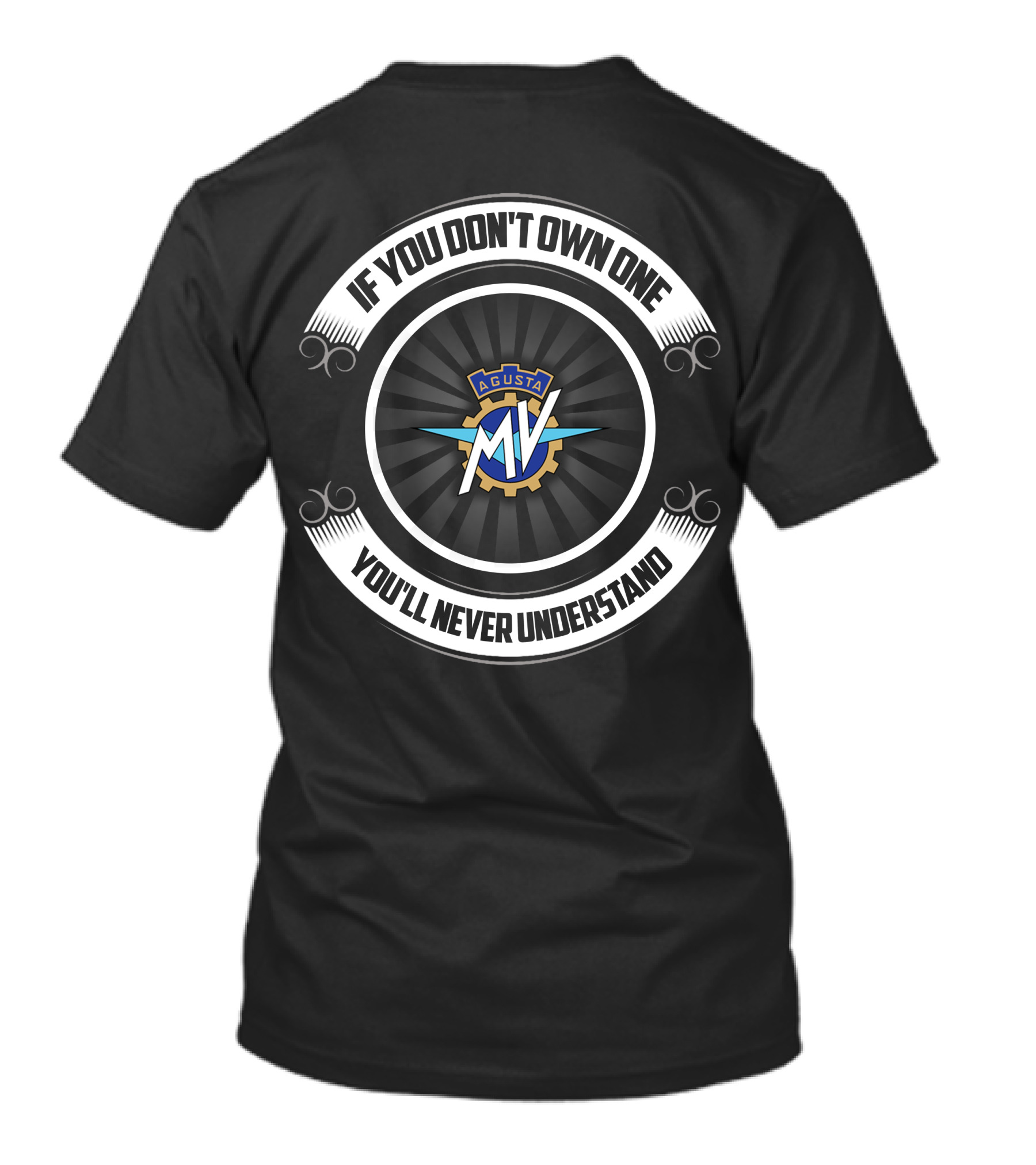 MV Agusta If You Don't Own One You'll Never Understand T-Shirt