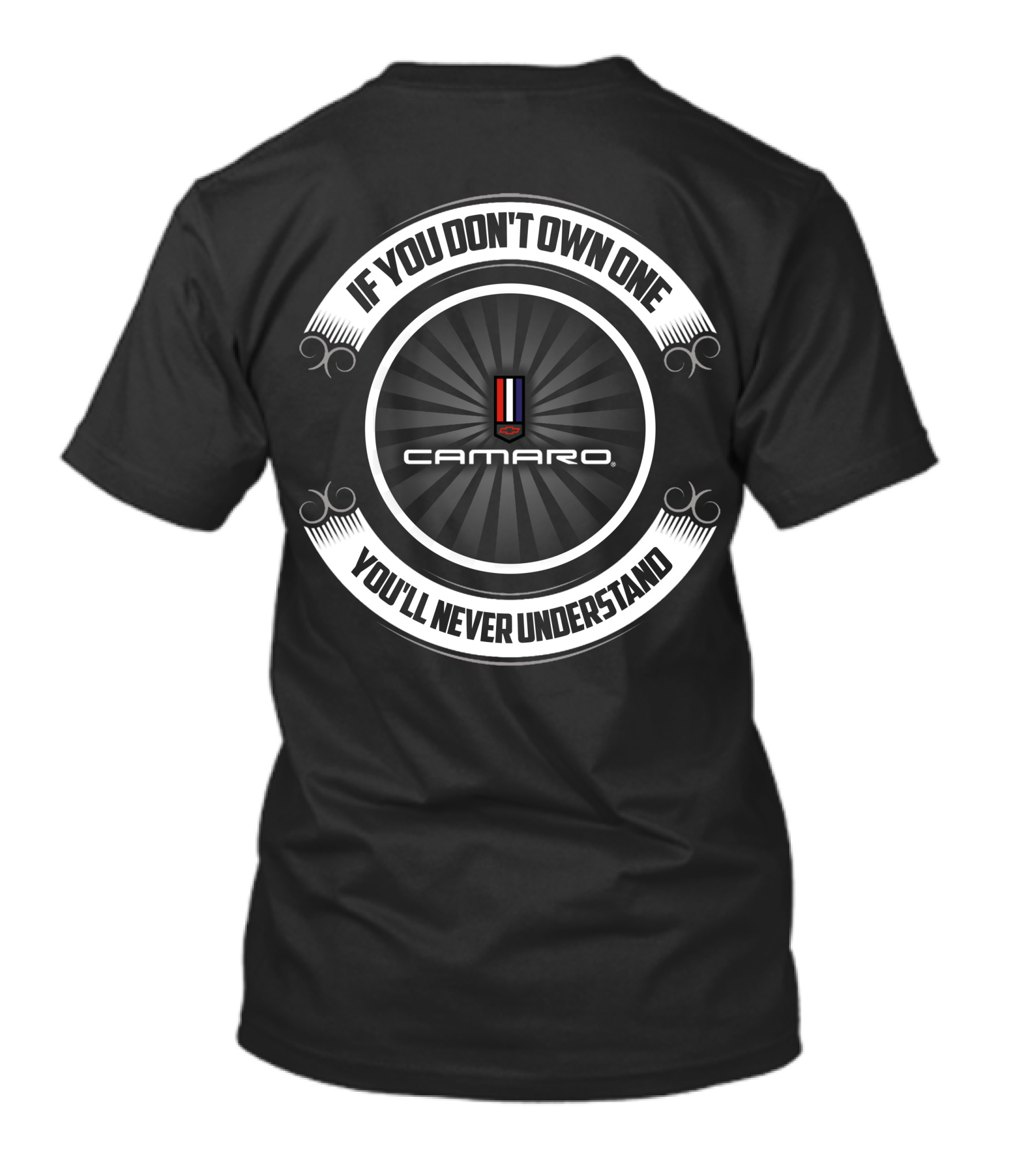If You Don't Own One You'll Never Understand Camaro T-Shirt