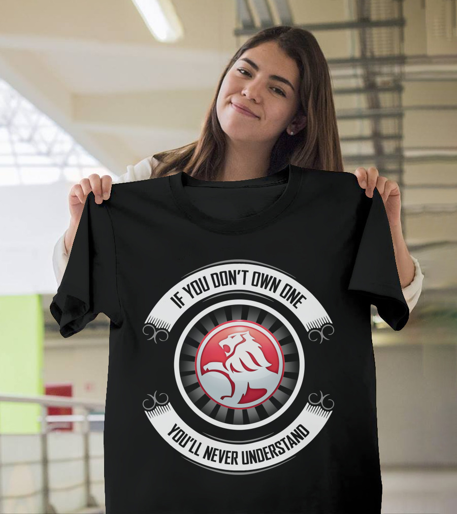 If You Don't Own One You'll Never Understand Holden Round T-Shirt