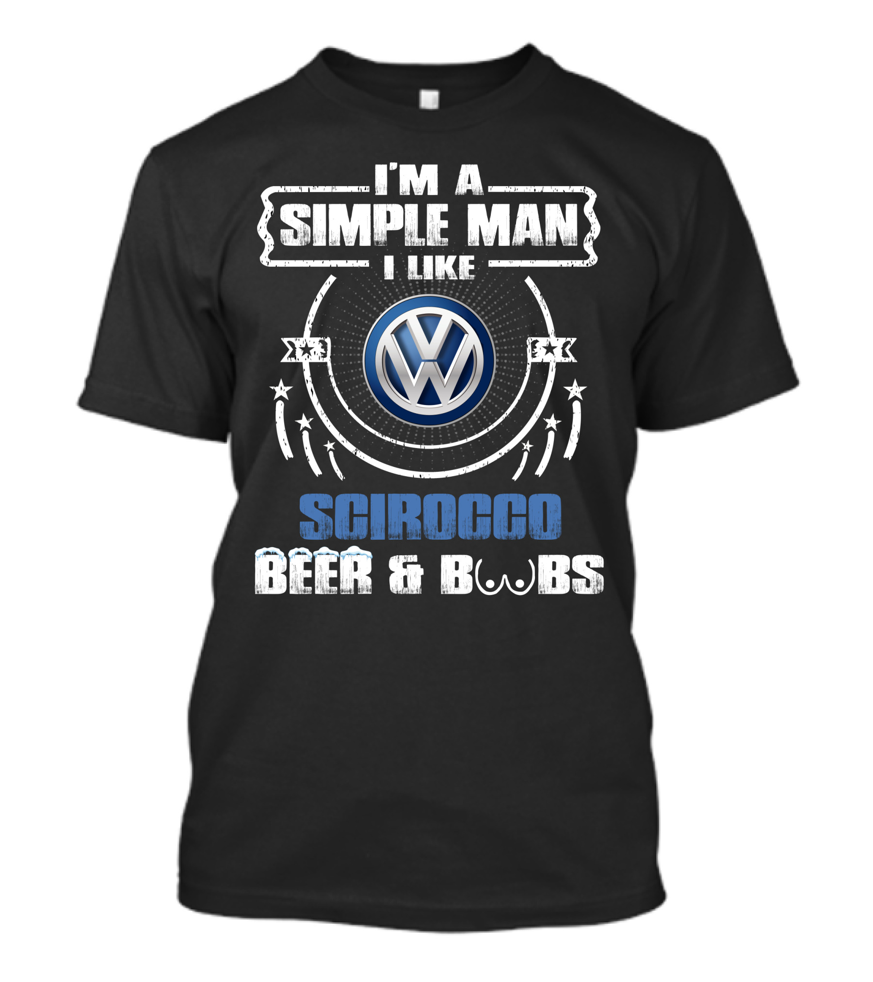 I'm A Simple Man I Like Volkswagen Scirocco Beer And Boobs T-Shirt