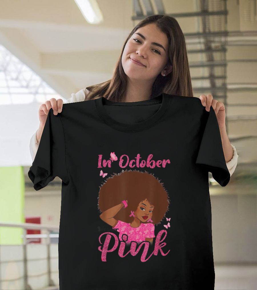 In October We Wear Pink with Afro Woman and Butterflies T-Shirt