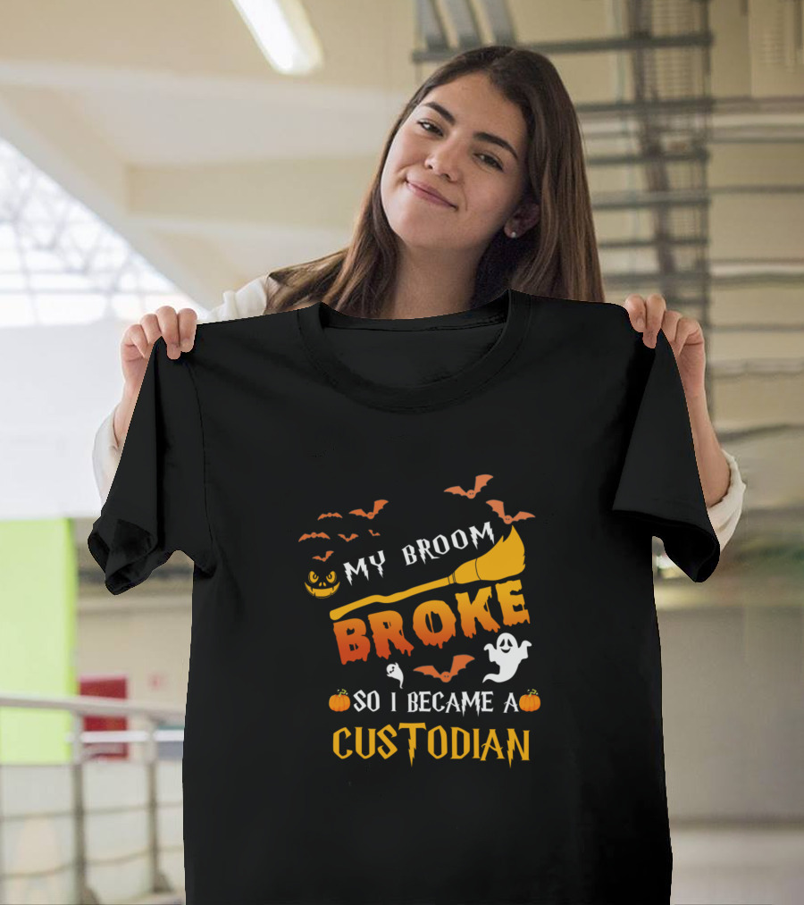 My Broom Broke Halloween Bat Pumpkin Ghost Custodian T-Shirt