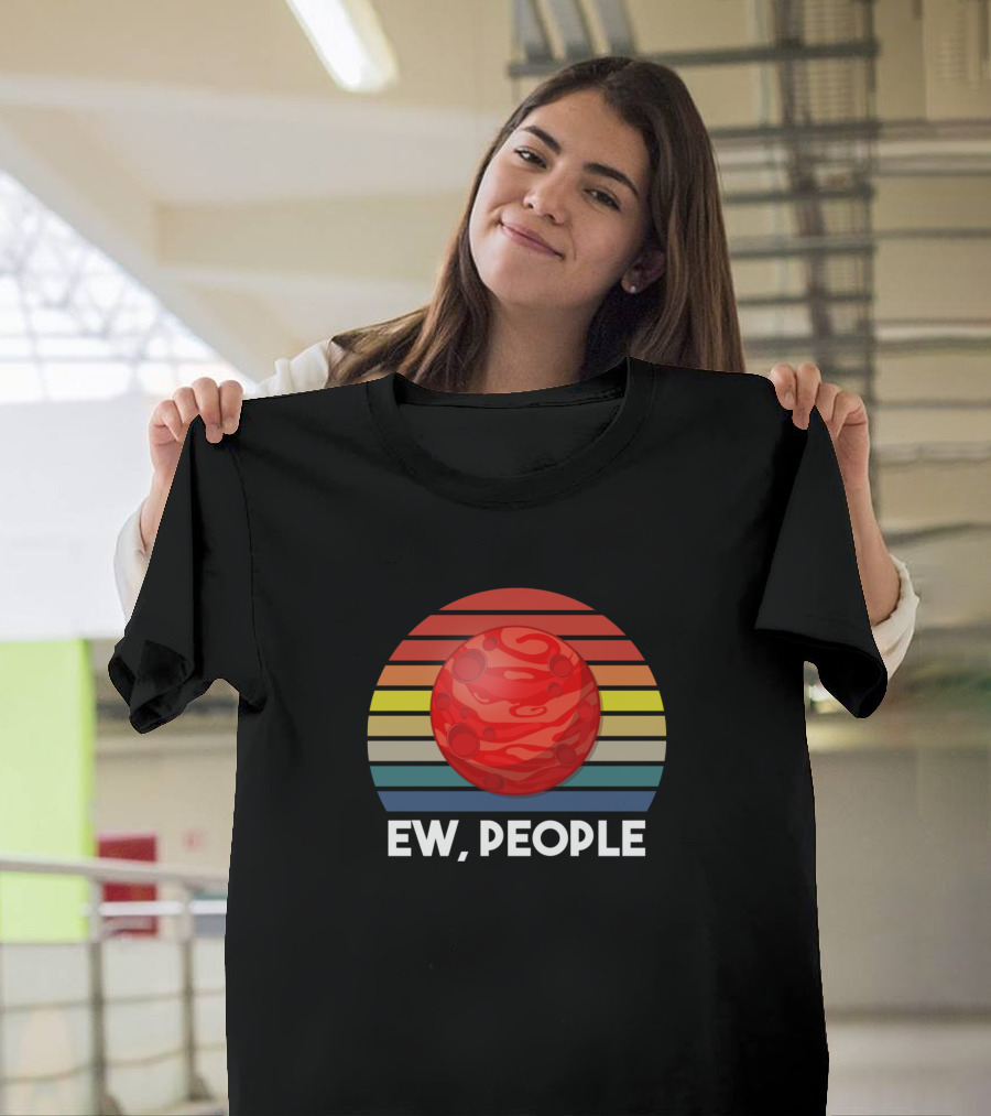 Retro Style Ew People Funny Mars Planet Sarcasm Colorful Stripes T-Shirt