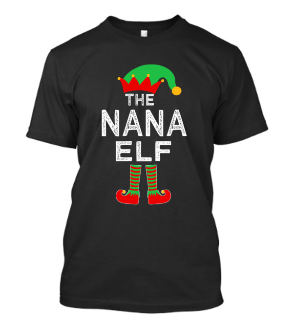 THE NANA ELF Christmas Hat And Shoes T-Shirt