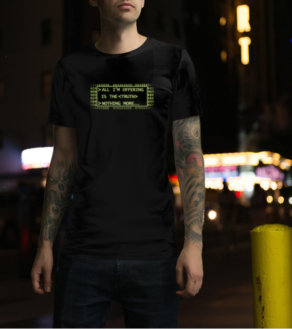 ALL I'M OFFERING IS THE TRUTH NOTHING MORE Matrix Code T-Shirt