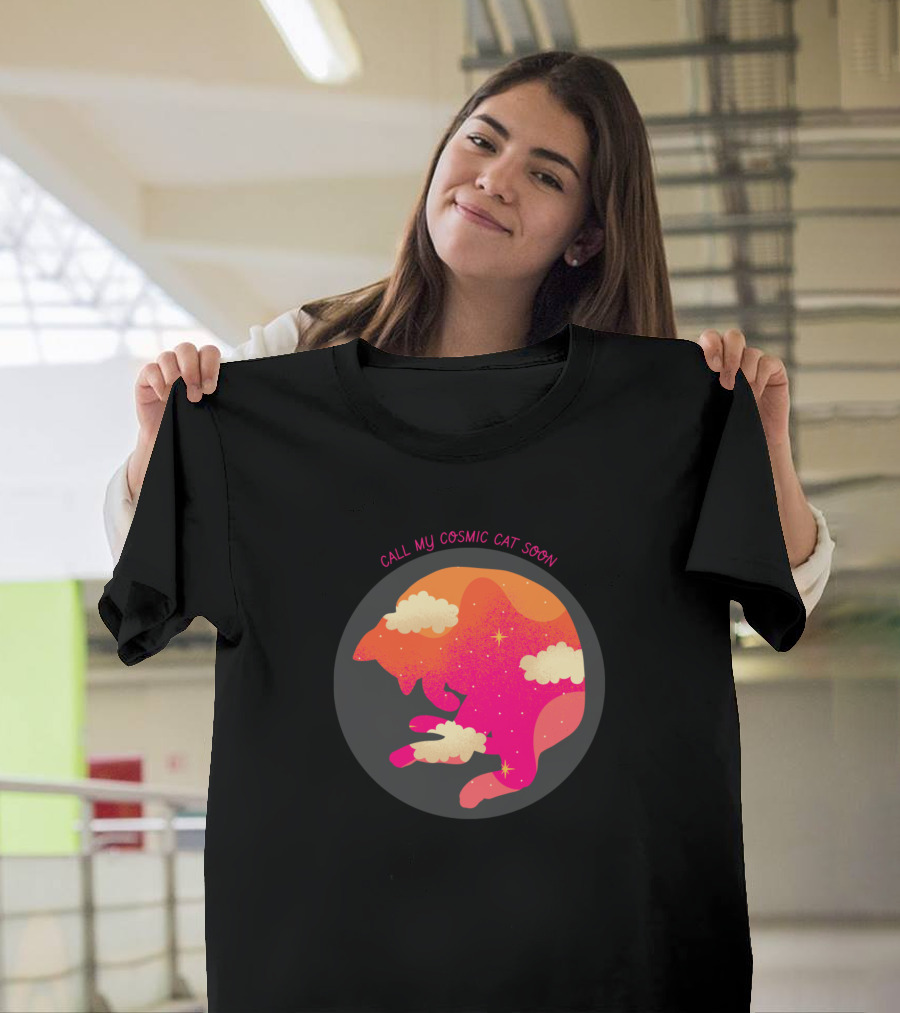 CALL MY COSMIC CAT SOON T-Shirt