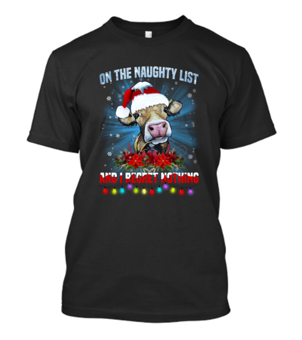 On The Naughty List Cow Santa Hat And I Regret Nothing Christmas Lights T-Shirt