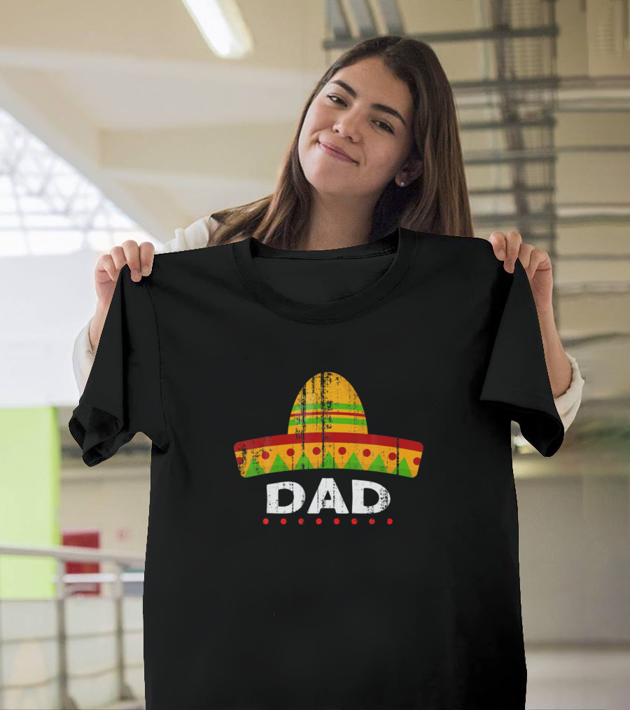 Dad Sombrero Fiesta Mexican Party Funny Cinco De T-Shirt