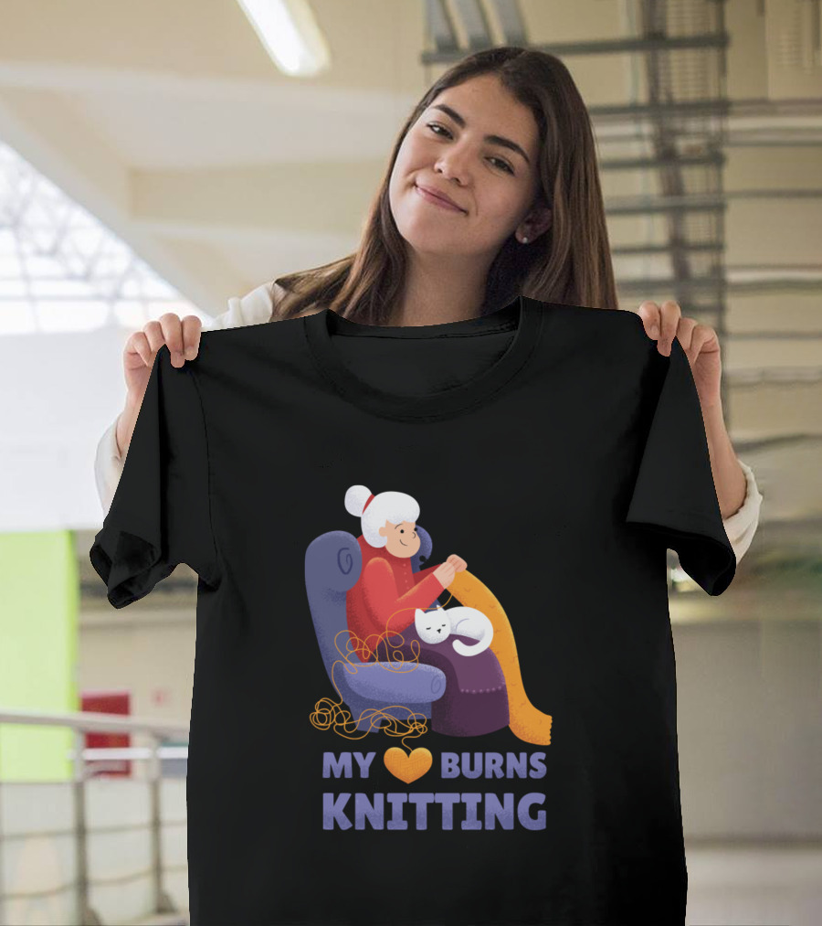 My Love Burns Knitting Funny Cat Grandma Kitt T-Shirt