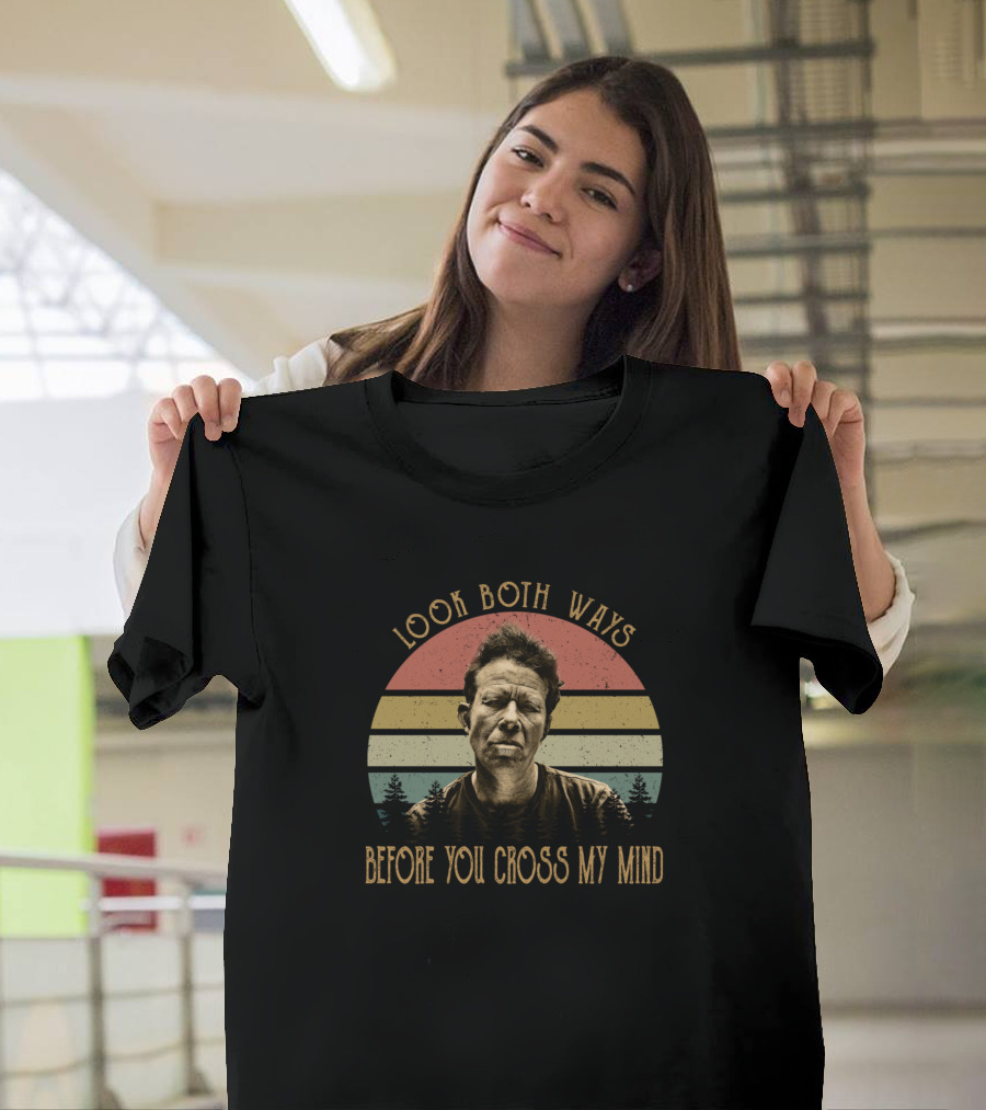 Look Both Ways Before You Cross My Mind Tom Waits T-Shirt